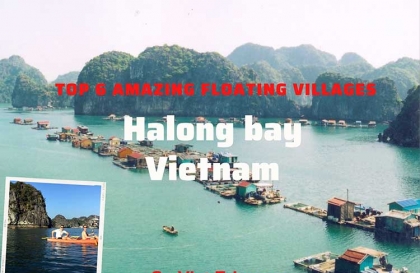 Top 6 Amazing Floating and Fishing Villages in Halong Bay